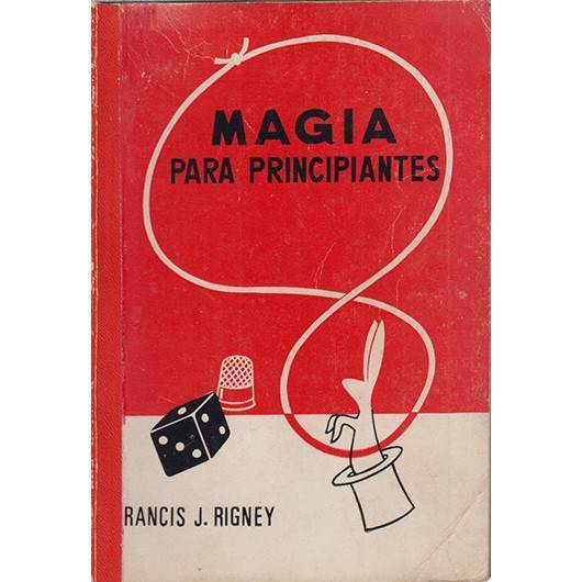 Magia para principiantes - Francis J. Rigney  Libro de Magia - Bazar de Magia