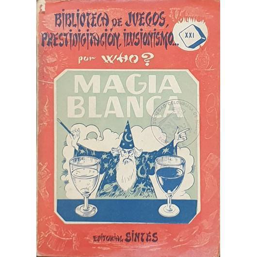 Magia Blanca - Por Mr Delion de la colección Who ?  1958 Bazar de Magia  - Libro de Magia