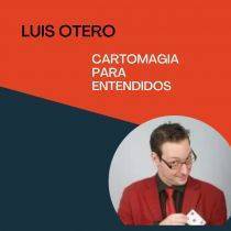 Cartomagia para Entendidos de Luis Otero (Video Online)