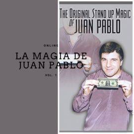 The Original Stand Up Magic of Juan Pablo Vol. 1 (Online Video)