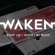 Waken by Bond Lee, Hawin & MS Magic