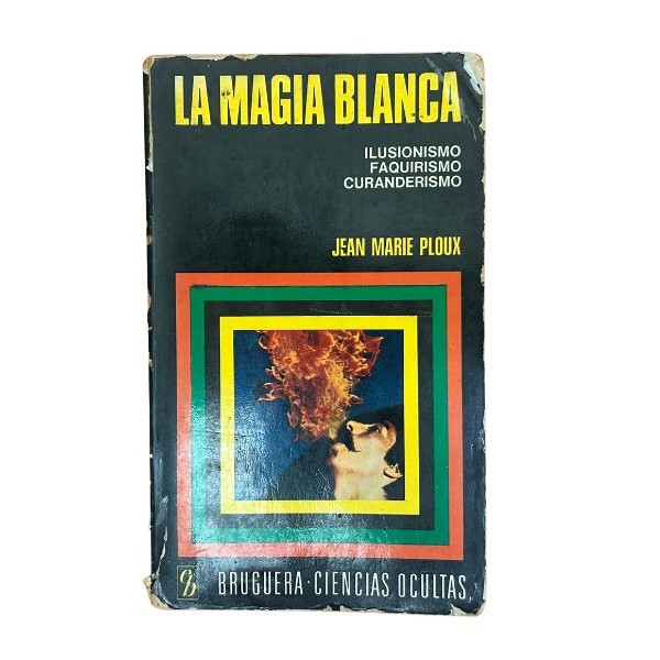 La Magia Blanca, Ilusionismo, Faquirismo y Curanderismo de J. M. Ploux AT2