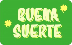 
			                        			Buena Suerte