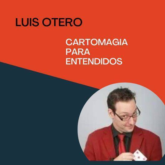 Cartomagia para Entendidos de Luis Otero (Video Online)