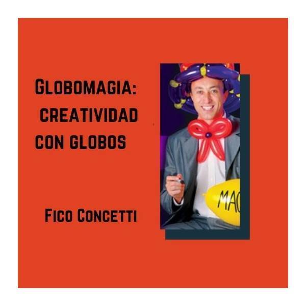 Conferencia On Line "Globomagia creatividad con globos" Fico Concetti